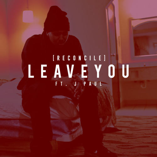 Reconcile Ft. J Paul @ReconcileUs @JPaulSings