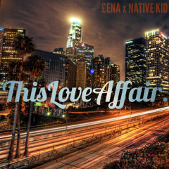 This Love Affair - Lena x NativeKid