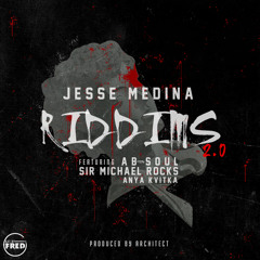 Jesse Medina - Riddims 2.0  ft. Ab-Soul, Sir Michael Rocks & Anya Kvitka