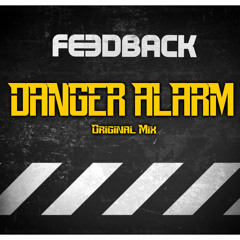 FEEDBACK - Danger Alarm (Original Mix) "Preview"   OUT SOON!!!!