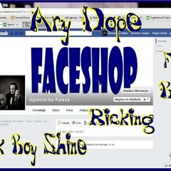 FaceShop - Ary Dope Ft. NiCk BoY ShInE, Ricking & B.O.B (MSGO)