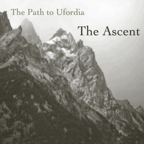 The Path To Ufordia (Part I - The Ascent)