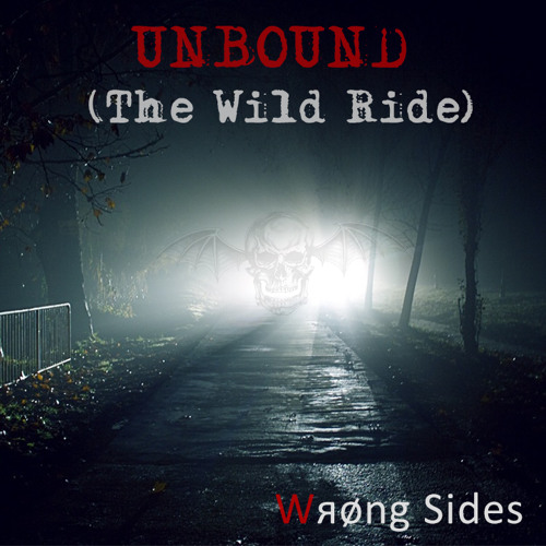 Unbound (The Wild Ride) - Avenged Sevenfold (song), YDG Music Wikia