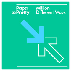 Papa vs Pretty - Million Different Ways