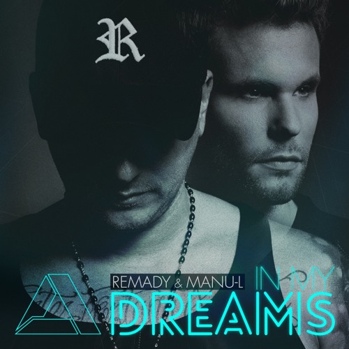 REMADY & MANU-L -IN MY DREAMS- RADIO EDIT PREVIEW