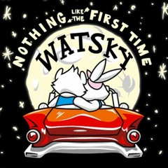 Nothing Like The First Time - Watsky
