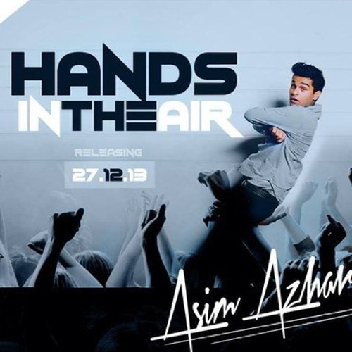 ASIM AZHER ( Hands In The Air )