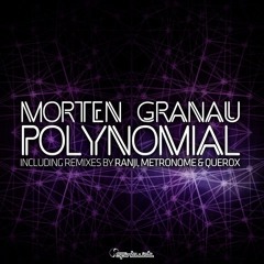 Morten Granau - Polynomial (Metronome Remix)