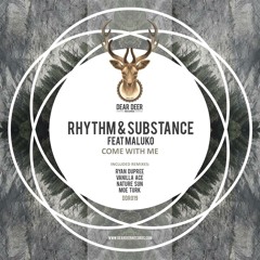 Rhythm & Substance feat. Maluko - Come With Me (Ryan Dupree remix) OUT NOW