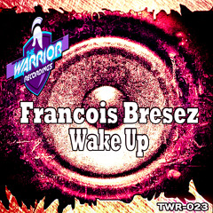 Francois Bresez - Wake Up (Original Mix) | charted & played by Umek
