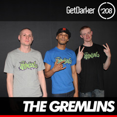 The Gremlins - GetDarker Podcast 208