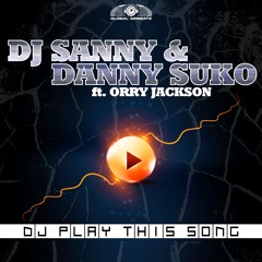 DJ Sanny & Danny Suko feat. Orry Jackson - DJ Play This Song (Lars Palmas Vs. DJ Serenity Teaser)