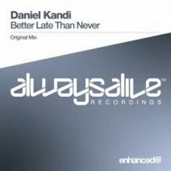 Better Late Than Never (Original Mix) [Always Alive]