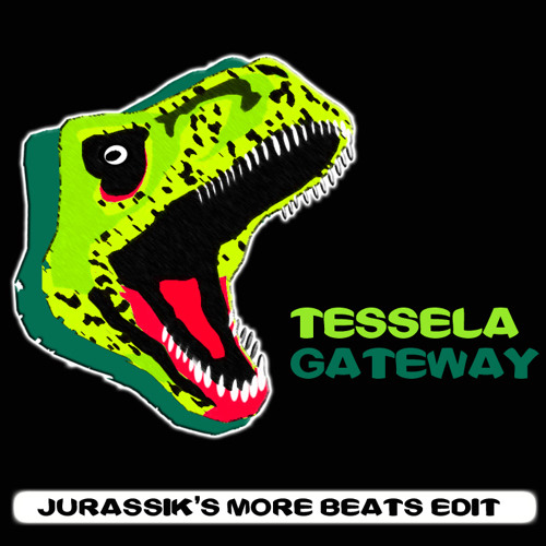 Tessela - Gateway (Jurassik's More Beats Edit) - FREE DOWNLOAD