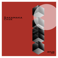Şakamaka-Caize (Original Mix) "ZEITLOS MUSIC"