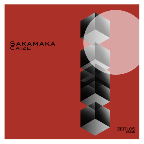 Şakamaka-Caize (Original Mix) "ZEITLOS MUSIC"