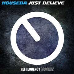 REQ004 : Houseba - Just Believe (Original Mix)