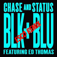 Chase N Status- Black And Blue Esco Mini Remix