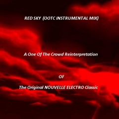 RED SKY - LIVE AMBIENT INSTRUMENTAL MIX -  A ONE OF THE CROWD REMIX OF  NOUVELLE ELECTRO