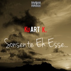 KuArt K.- Sonsent Eh Esse... Prod. Rockus