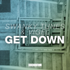 Swanky Tunes & Vigel - Get Down (Available April 7)