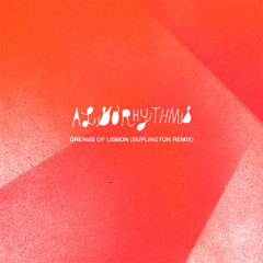Algorhythms - Dreams of Lisbon (Suplington Remix)