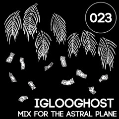 Iglooghost Mix For The Astral Plane