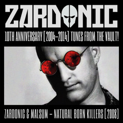 Zardonic & Malsum - Natural Born Killers [2008]