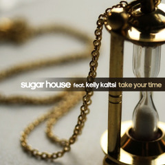 Sugar House feat. Kelly Kaltsi - Take Your Time