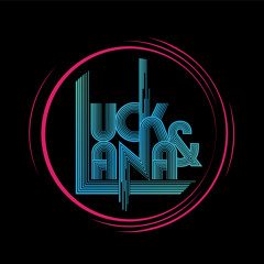 Luck n Lana - Wicked(Matthew Valdez Remix)