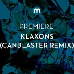 Premiere: Klaxons 'There Is No Other Time' (Canblaster Remix)
