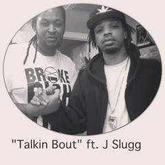 TALKIN BOUT FT. J Slugg (Dj shyne) #PaperRoute2