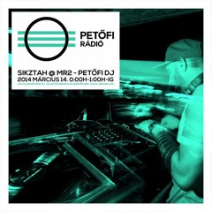 Sikztah @ Petőfi DJ Mix 002 (2014.03.14)