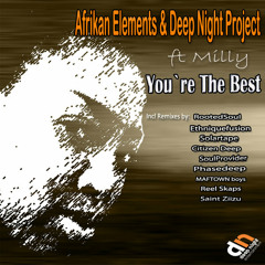 Afrikan Elements & Deep Night Project ft Milly - You`re The Best Ep (Sound Clips)
