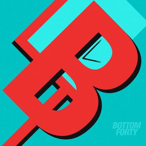 Bottom Forty Mix 030 - I Feel Like Being You