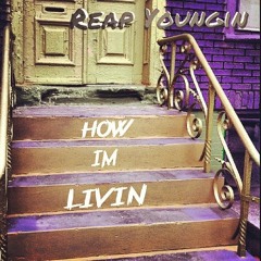 Reap Youngin - How Im Livin