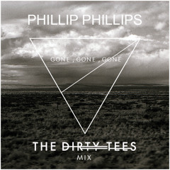 Phillip Phillips - Gone, Gone, Gone (The Dirty Tees Mix)