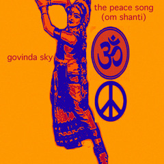The Peace Song(Om Shanti) by Govinda Sky