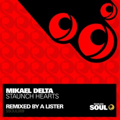 Mikael Delta - Staunch Hearts (A Lister Remix) [Seamless Recordings]