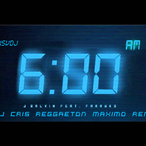 NEW REGGAETON JULY 2015 ^ J Balvin ft Farruko ^ 6 AM (dJ CRis Reggaeton Maximo Remix)