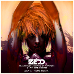 Zedd Ft Hayley Williams - Stay The Night (Ben X-Treme Remix) *FREE DOWNLOAD*