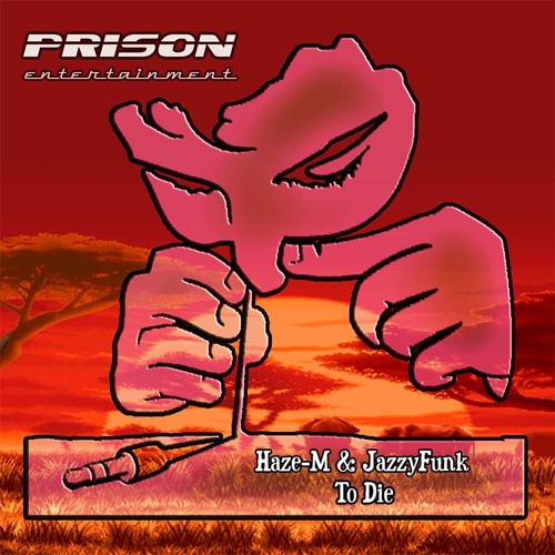 Haze-M & JazzyFunk - To Die / B Side EP "SAMPLE" [Prison Entertainment]