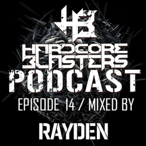 Hardcore Blasters Podcast - Episode 14 (Mixed by Rayden)
