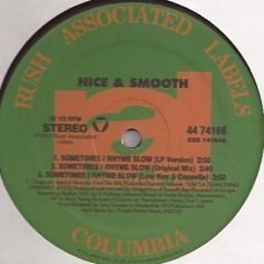 NICE & SMOOTH - Sometimes I Rhyme Slow (Original Mix)