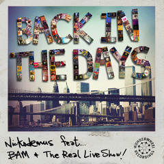 Nickodemus feat The Real Live Show & BAM "Back in the Day" (Hip House Vocal Version)