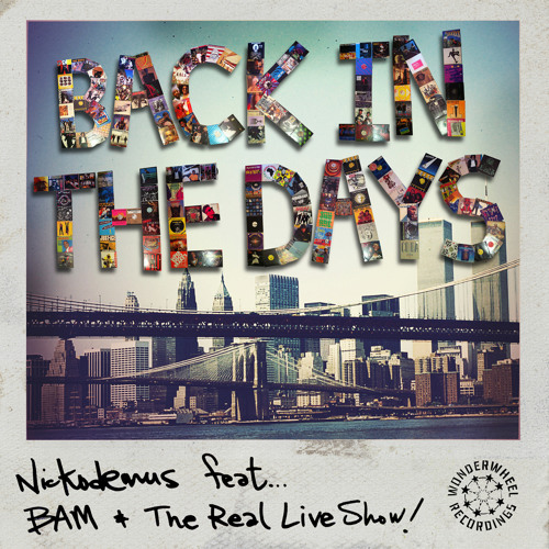 Nickodemus feat The Real Live Show & BAM "Back in the Day" (Hip House Vocal Version)