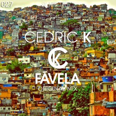 Cedric K - Favela (Original Mix)