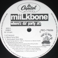 Miilkbone - Where'z Da' Party At?