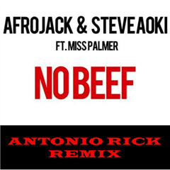 Afrojack & Steve Aoki Ft. Miss Palmer – No Beef(Antonio Rick Remix)