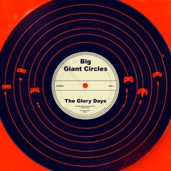 BigGiantCircles - The Glory Days .:. Houston .:.